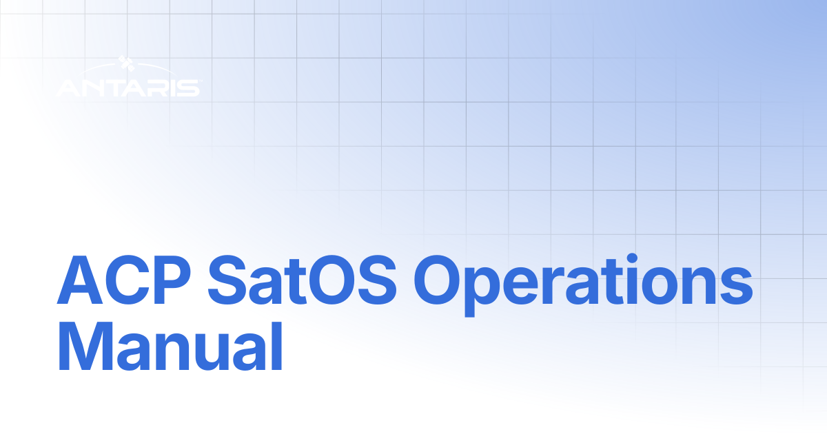 ACP SatOS Operations Manual | Antaris Docs